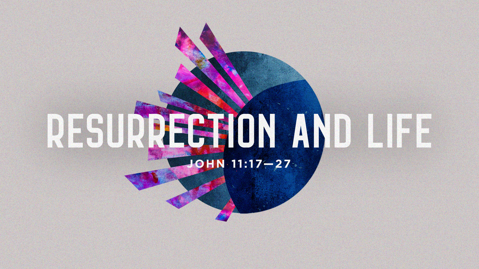 Resurrection and Life